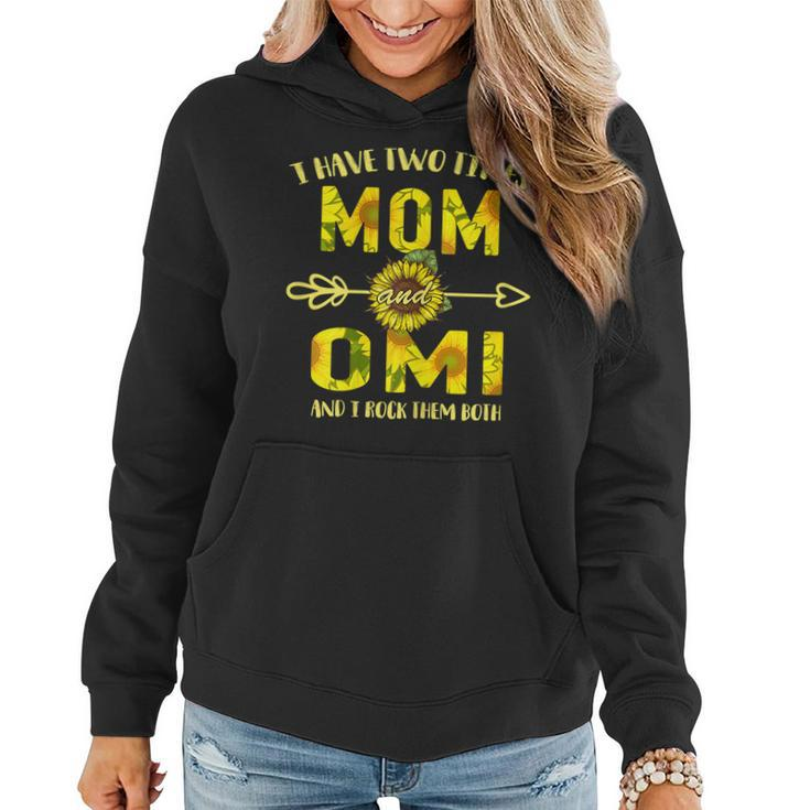 Funny I Have Two Titles Mom And Omi  Mothers  Gift For Womens Women Hoodie