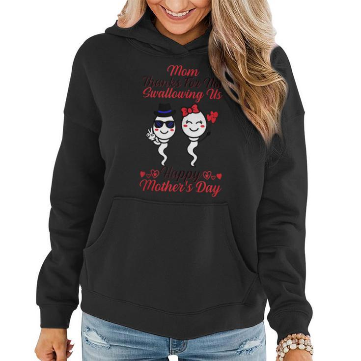 Funny Mom Thanks For Not Swallowing Us Happy Mothers Day  Women Hoodie