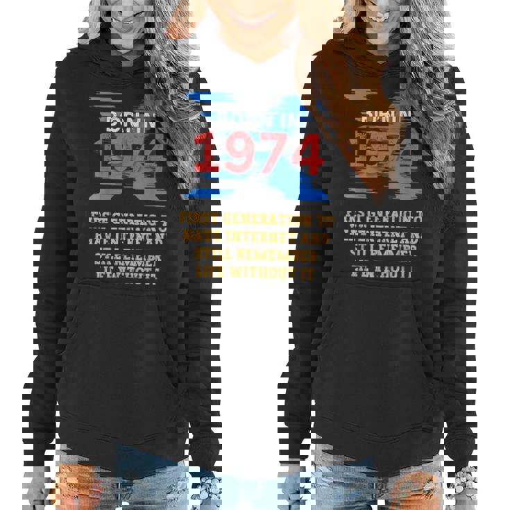 Gen X Born In 1974 Internet Joke Humor Funny Men And Women  Women Hoodie