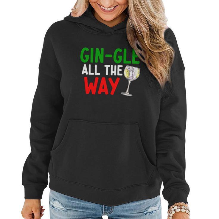 Gin Gle All The Way Christmas Shirt Women Hoodie