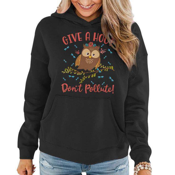 Give A Hoot Dont Pollute Owl  - Earth Day Shirt Gift Women Hoodie
