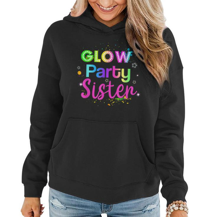 Glow Party Squad Sister Paint Splatter Glow Party Matching Women Hoodie