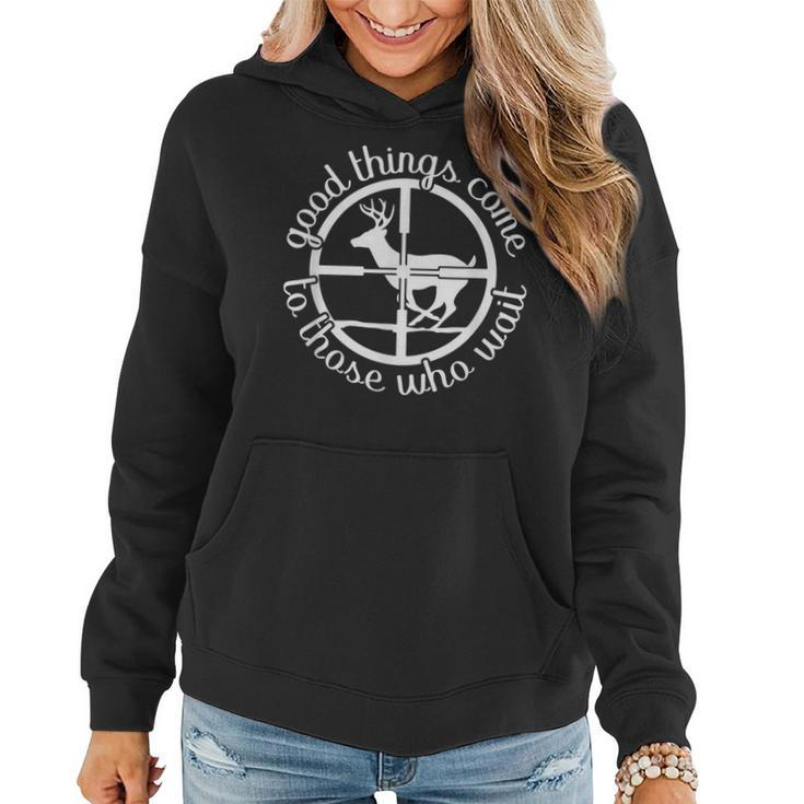 Good Things Come To Those Who Wait Hunt Deer Hunting  V2 Women Hoodie