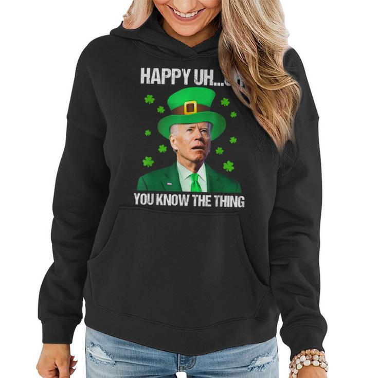 Happy Uh You Know The Thing Joe Biden St Patricks Day  Women Hoodie