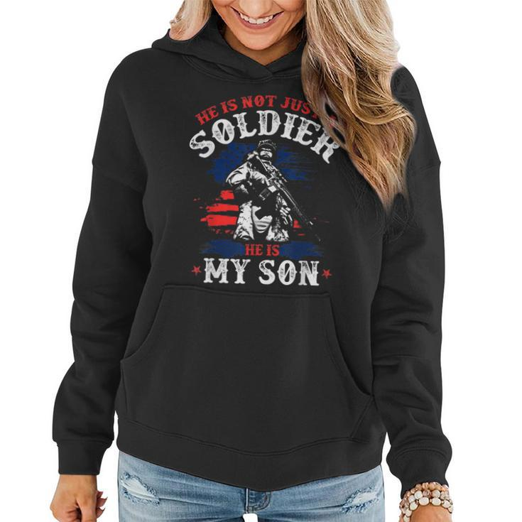 He Is Not A Soldier He Is My Dear Son Army Mom Proud Dad Top  Women Hoodie