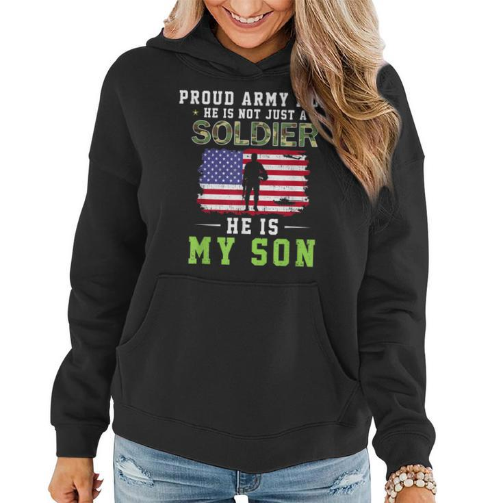 He Is Not Just A Soldier He Is My Son Proud Army Mom  Women Hoodie