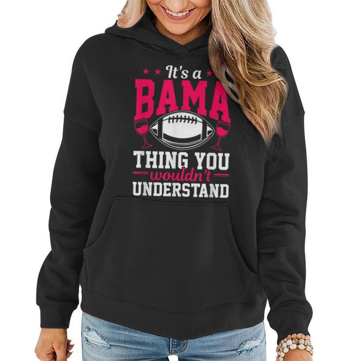 Home State Its A Bama Thing Funny Alabama  Women Hoodie