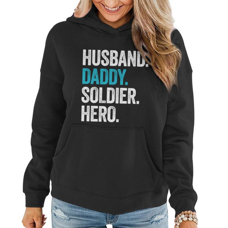 Husband Daddy Soldier Hero Legend Father Gift Military Gift Women Hoodie