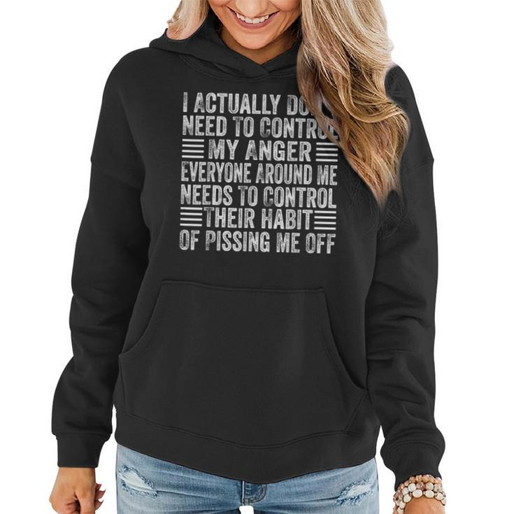 I Actually Dont Need To Control My Anger Sarcastic Sayings  Women Hoodie