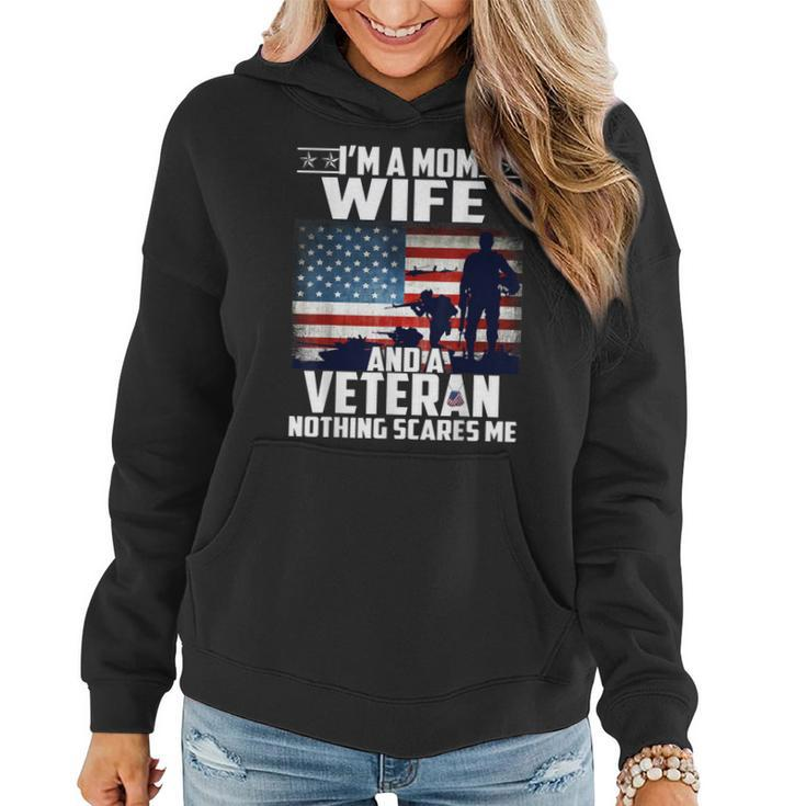 I Am A Mom Wife And A Veteran Nothing Scares Me Usa Flag  Women Hoodie
