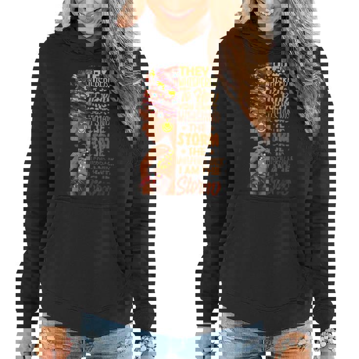 I Am The Storm Black History Queen Melanin Afro African  Women Hoodie