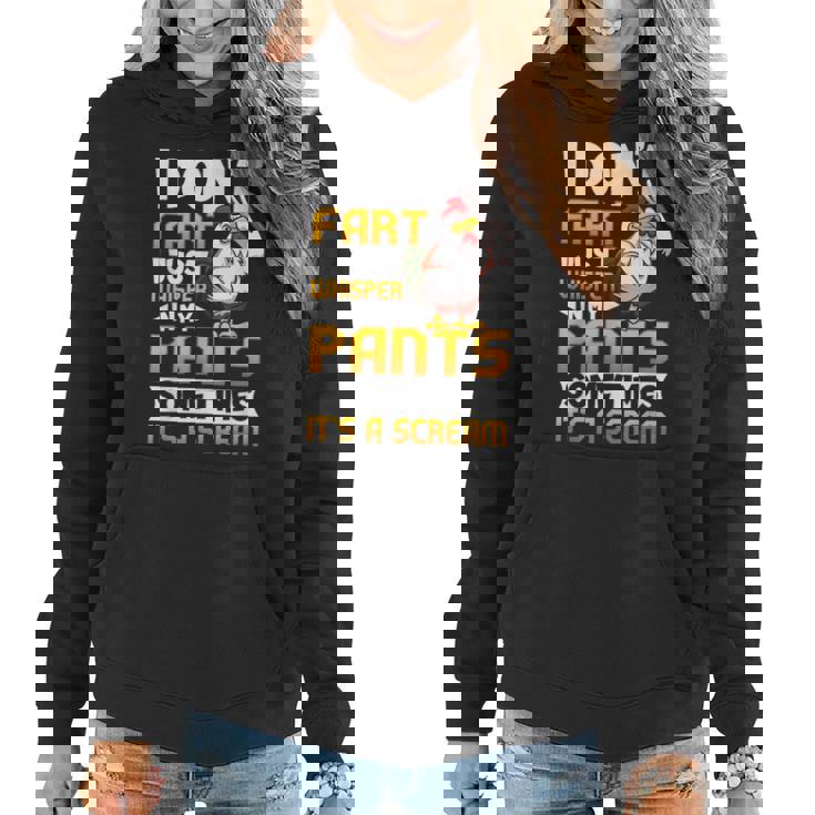 I Dont Fart I Just Whisper In My Pants Funny Chicken Saying  Women Hoodie