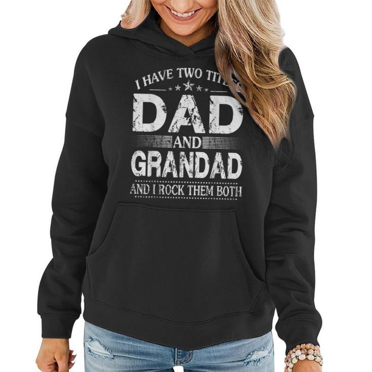 I Have Two Titles Dad And Grandad And I Rock Them Both  V3 Women Hoodie