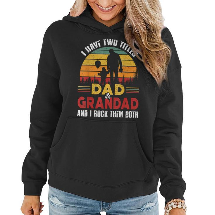 I Have Two Titles Dad And Grandad Funny Fathers Day  Women Hoodie
