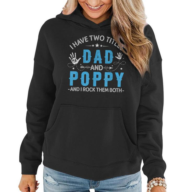 I Have Two Titles Dad And Poppy Men Retro Decor Grandpa  V6 Women Hoodie