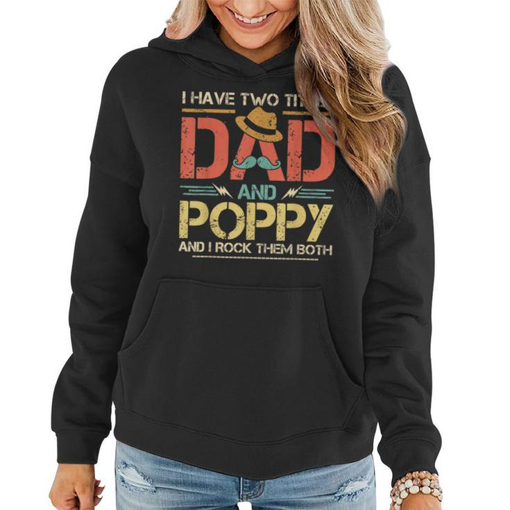 I Have Two Titles Dad And Poppy Men Vintage Decor Grandpa  V2 Women Hoodie