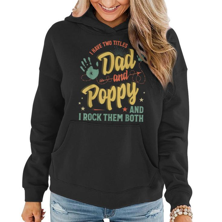 I Have Two Titles Dad And Poppy Men Vintage Decor Grandpa  V4 Women Hoodie