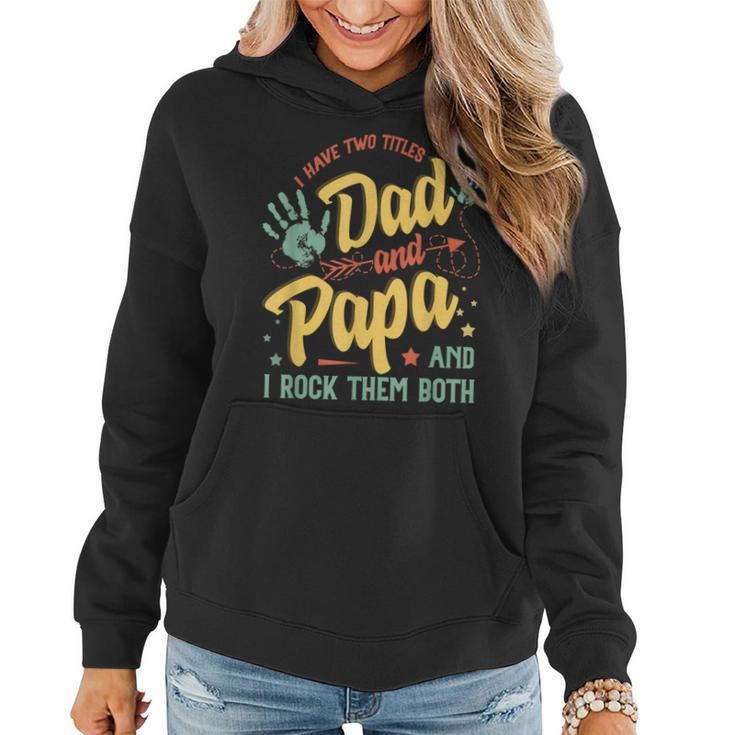 I Have Two Titles Dad And Step Dad Funny Fathers Day 2022  Women Hoodie