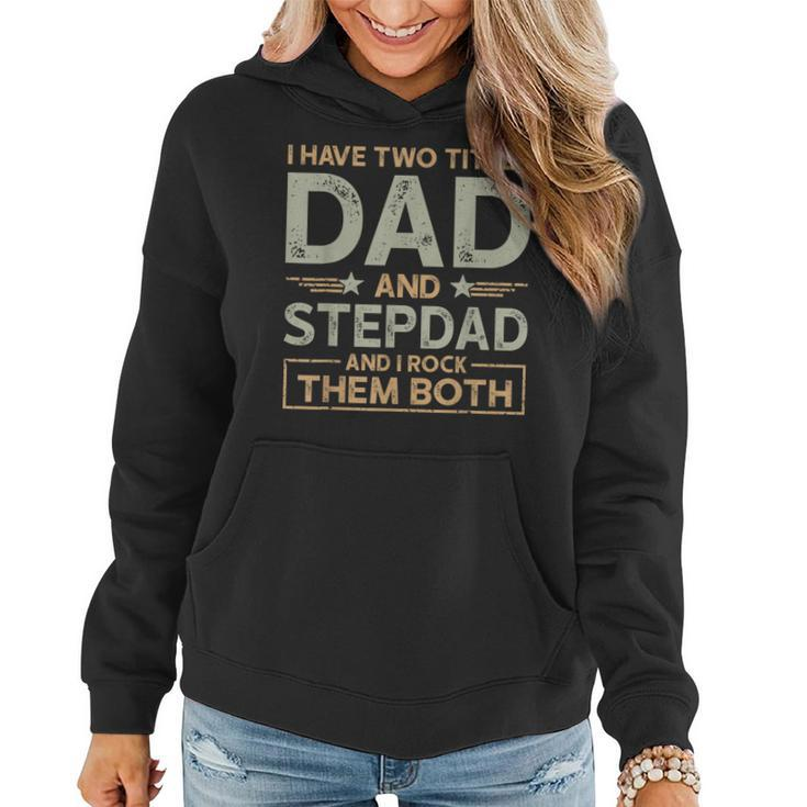 I Have Two Titles Dad And Step Dad Men Retro Decor Bonus Dad  Women Hoodie
