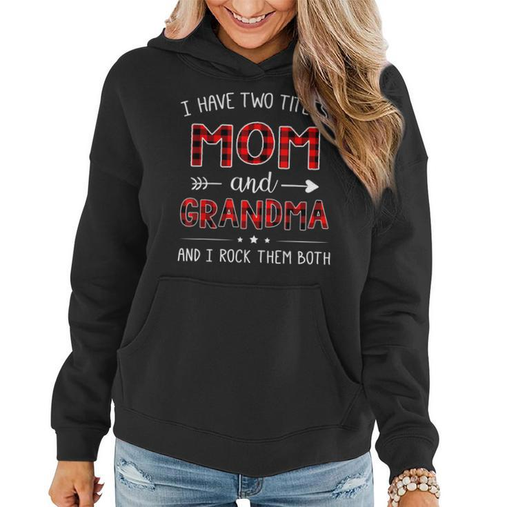 I Have Two Titles Mom And Grandma And I Rock Them Both  V3 Women Hoodie