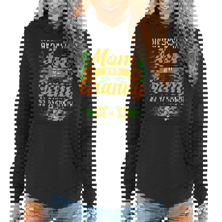 I Have Two Titles Mom And Granny Sunflower Thanksgiving Gift  Gift For Womens Women Hoodie