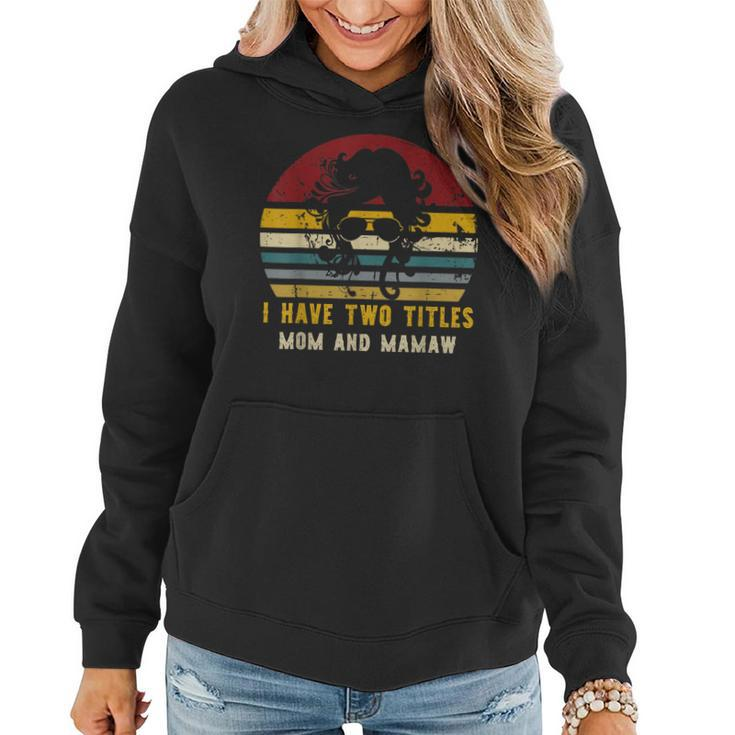 I Have Two Titles Mom And Mamaw Rad Cat Mom  Women Hoodie
