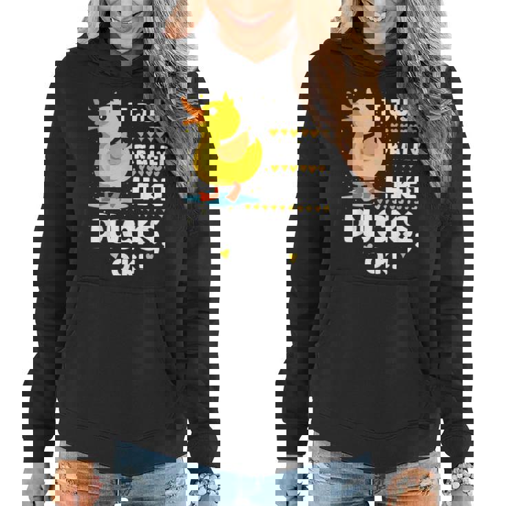 I Just Really Like Ducks Ok As Quack Lover  Women Hoodie