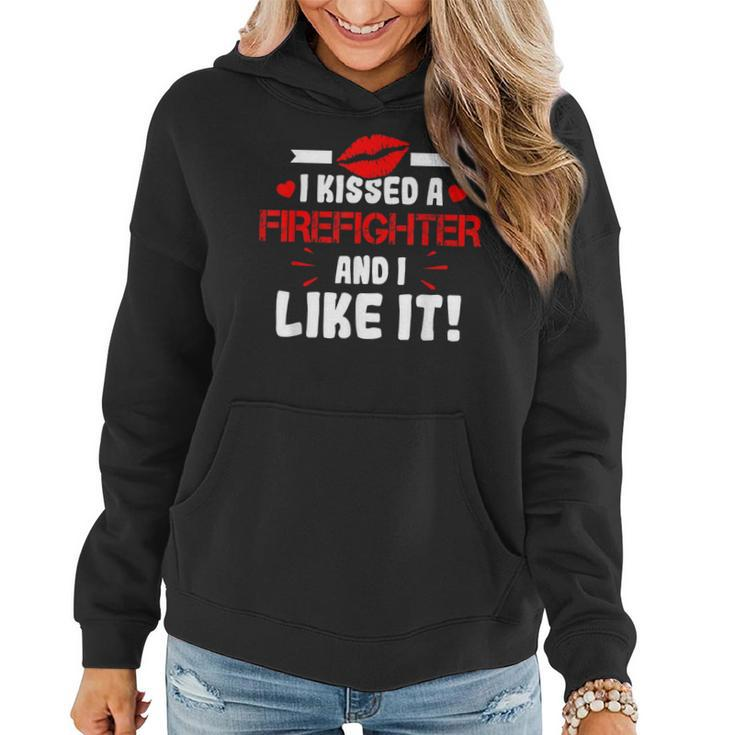 I Kissed A Firefighter And I Like It Wife Girlfriend Gift  Women Hoodie