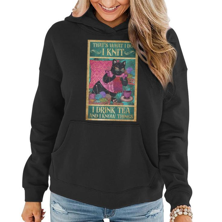 I Knit I Drink Tea & I Know Things Tea Lover Knitting Knit  Women Hoodie