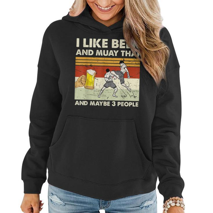I Like Beer And Muay Thai And Maybe 3 People Retro Vintage Women Hoodie