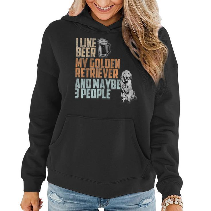 I Like Beer My Golden Retriever And Maybe 3 People Dog Lover Women Hoodie