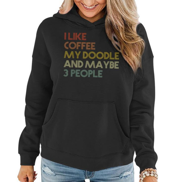 I Like Coffee My Doodle And Maybe 3 People Vintage Women Hoodie