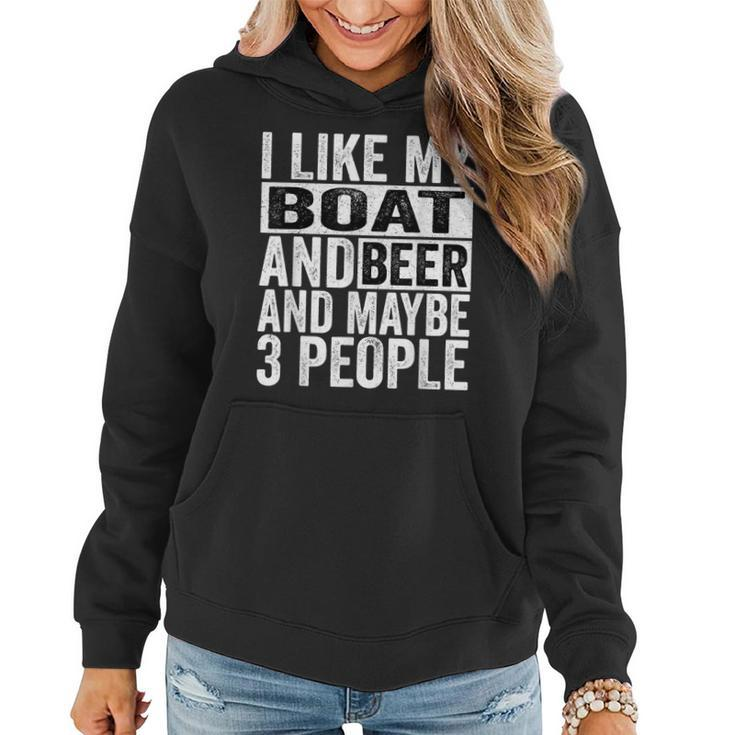 I Like My Boat And Beer And Maybe 3 People Women Hoodie