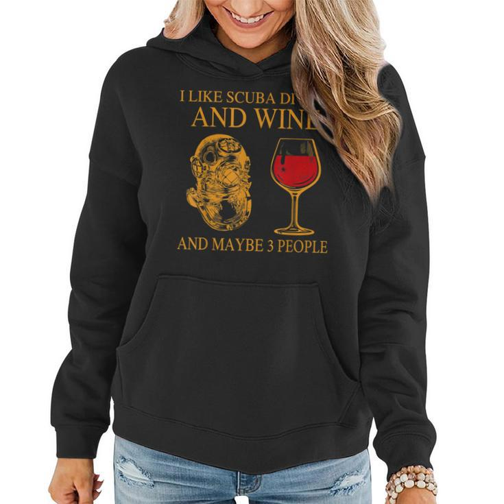 I Like Scuba Diving And Wine And Maybe 3 People Funny Women Hoodie