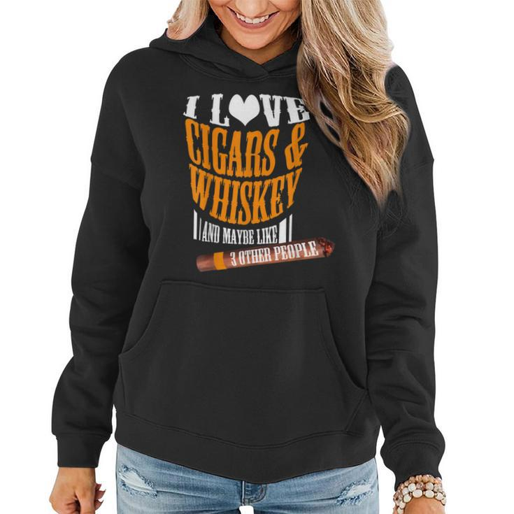 I Love Cigars & Whiskey And Maybe Like 3 Other People Quote Women Hoodie