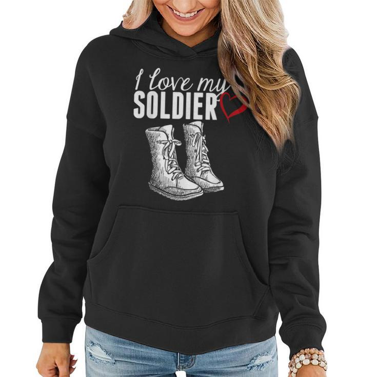 I Love My Soldier - Proud Military Wife T  Women Hoodie