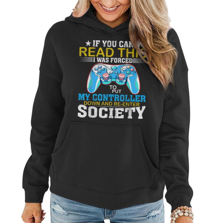 I Was Forced To Put My Controller Down - Gaming  Women Hoodie