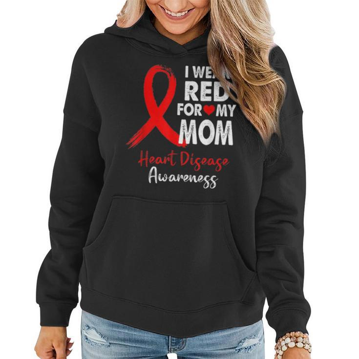 I Wear Red For My Mom Heart Disease Awareness Gifts Women Hoodie