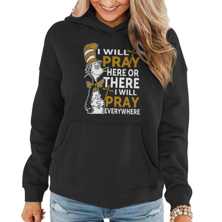 I Will Pray Here Or There I Will Pray Everywhere Women Hoodie Graphic Print Hooded Sweatshirt - Thegiftio