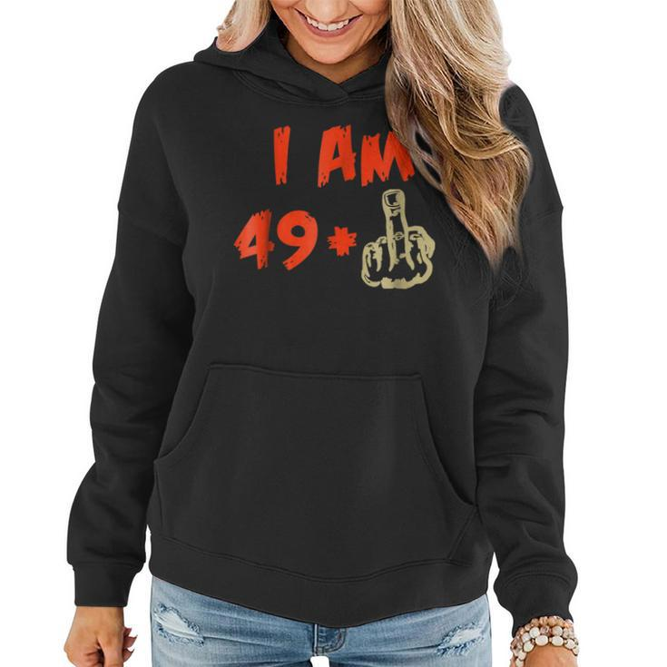 Im 49 Plus Middle Finger Shirt Funny 50Th Birthday Gift Tee Women Hoodie