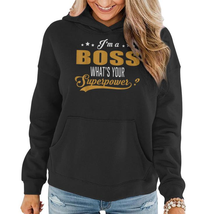 Im A Boss Whats Your Superpower Funny Foreman Coworker  Women Hoodie Graphic Print Hooded Sweatshirt