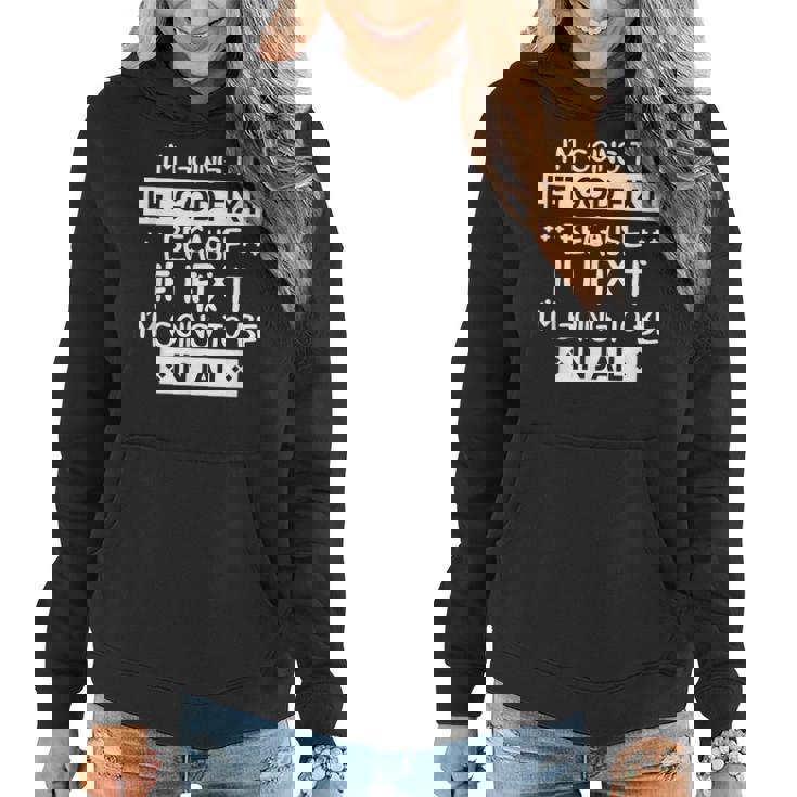 Im Going To Let God Fix It Because If I Fix It Im  Women Hoodie