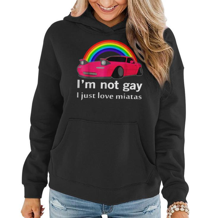 I’M Not Gay I Just Love Miatas Lgbt Rainbow Lesbian Pride  Women Hoodie
