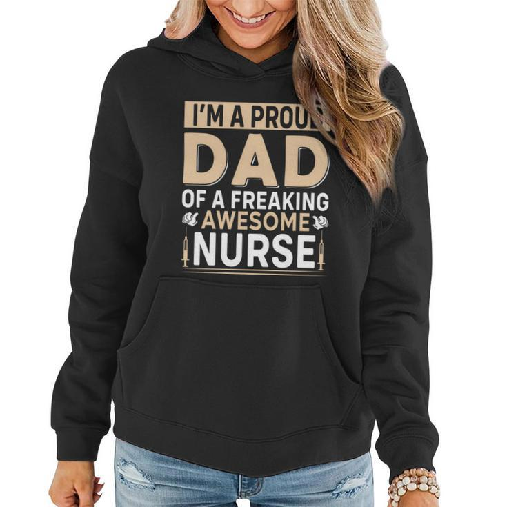 Im Proud Dad Of A Freaking Awesome Nurse Fathers Day Women Hoodie