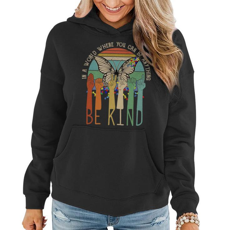 In The World Where You Can Be Anything Be Kind Sign Language   Women Hoodie