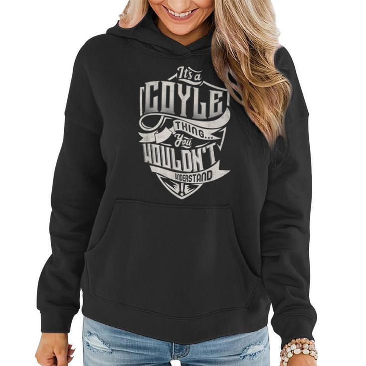 Its A Coyle Thing You Wouldnt Understand Classic Name  Women Hoodie