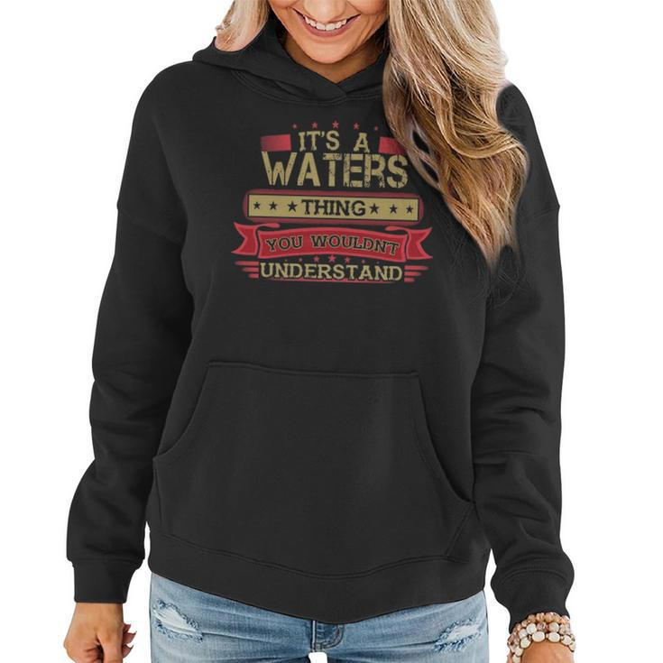 Its A Waters Thing You Wouldnt Understand  Waters   For Waters Women Hoodie Graphic Print Hooded Sweatshirt