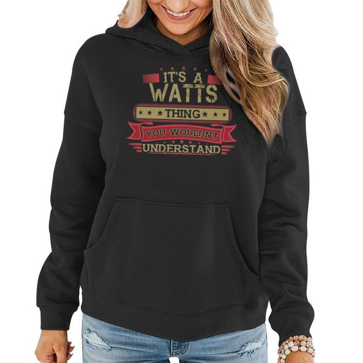 Its A Watts Thing You Wouldnt Understand  Watts   For Watts Women Hoodie Graphic Print Hooded Sweatshirt
