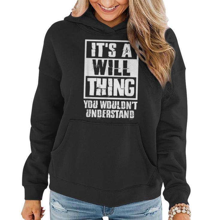 Its A Will Thing You Wouldnt Understand  Women Hoodie
