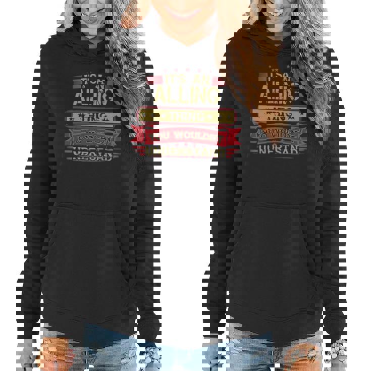Its An Alling Thing You Wouldnt Understand  Alling   For Alling Women Hoodie Graphic Print Hooded Sweatshirt